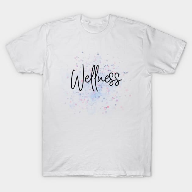 Wellness, Health and Wellbeing T-Shirt by Positive Lifestyle Online